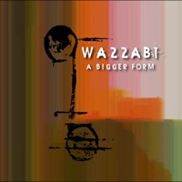 A Bigger Form - Wazzabi