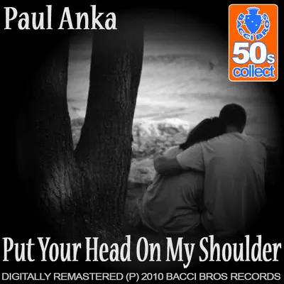 Put Your Head On My Shoulder (Remastered) - Paul Anka