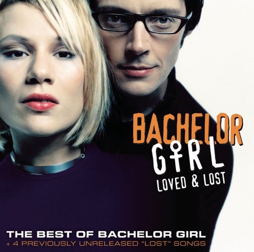 Bachelor Girl - Loved & Lost: The Best Of Bachelor Girl