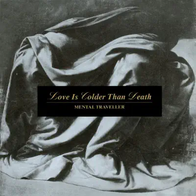 Listen to Mental Traveller by Love Is Colder Than Death