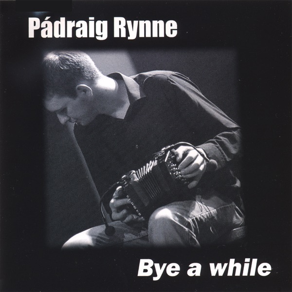 Обложка альбома «Bye a While» — Pádraig Rynne