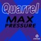 Max Pressure (Slytek Remix) - Quarrel lyrics