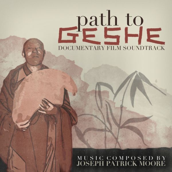 Path To Geshe (Soundtrack From The Documentary Film)
