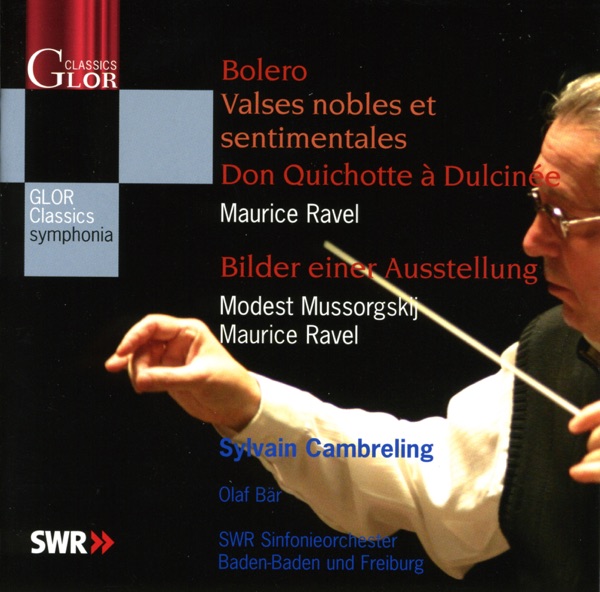 Ravel, M.: Bolero - Valse nobles et sentimentales - Don Quichotte a Dulcinee - Mussorgsky, M.: Pictures at an Exhibition