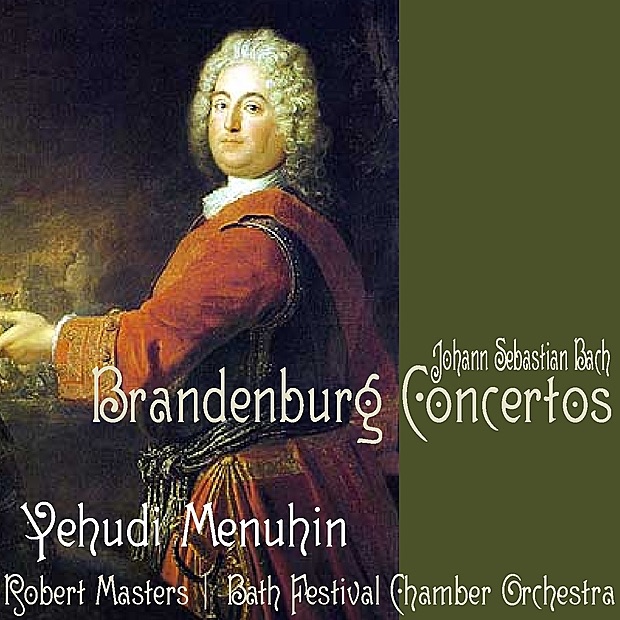 Обложка альбома «Bach: Brandenburg Concertos» — Yehudi Menuhin, Bath Festival Chamber Orchestra & Robert Masters