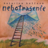 Nebotrasenie - Katarina Koscova