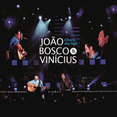 Cover art for Chora Me Liga (Ao Vivo) by João Bosco & Vinicius