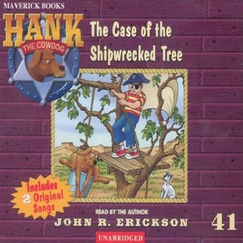 The Case of the Shipwrecked Tree: Hank the Cowdog (Unabridged) [Unabridged  Fiction] cover