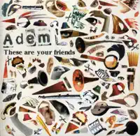 These Are Your Friends — Adem