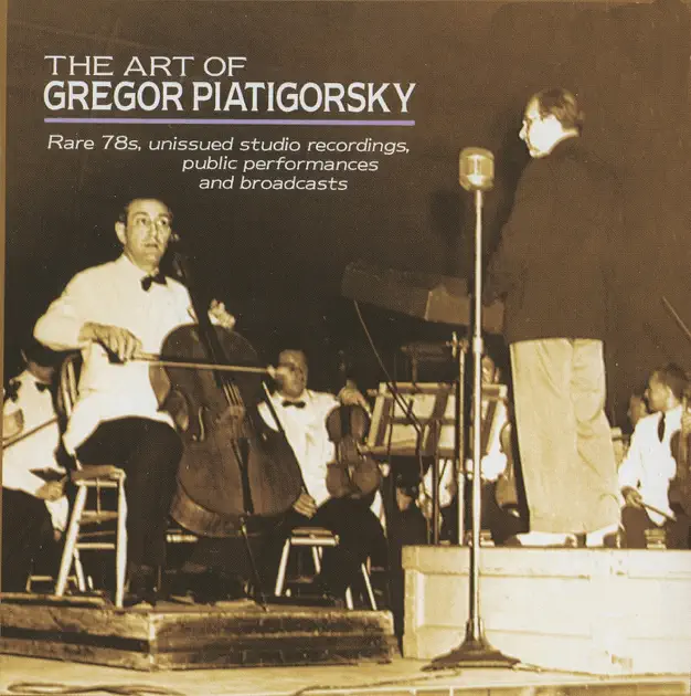 クラシック Gregor Piatigorsky The Art of The Cello V.A.のThe Art of Gregor Piatigorsky - Apple Music Classical