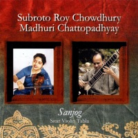 Sanjog - Madhuri Chattopadhyay & Pandit Subroto Roy Chowdhury