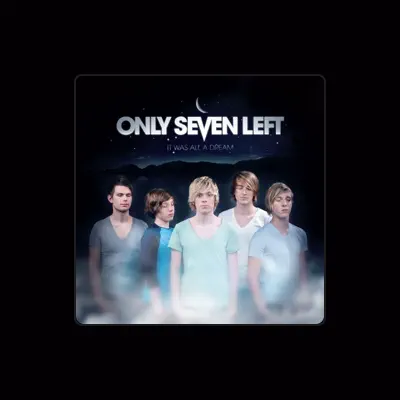 Listen to Only Seven Left, watch music videos, read bio, see tour dates & more!
