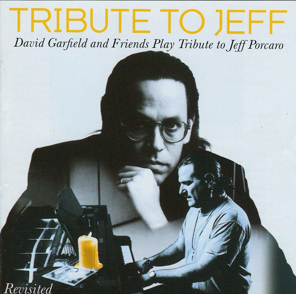 Обложка альбома «Tribute to Jeff: David Garfield and Friends Play Tribute to Jeff Porcaro (Revisited)» — David Garfield