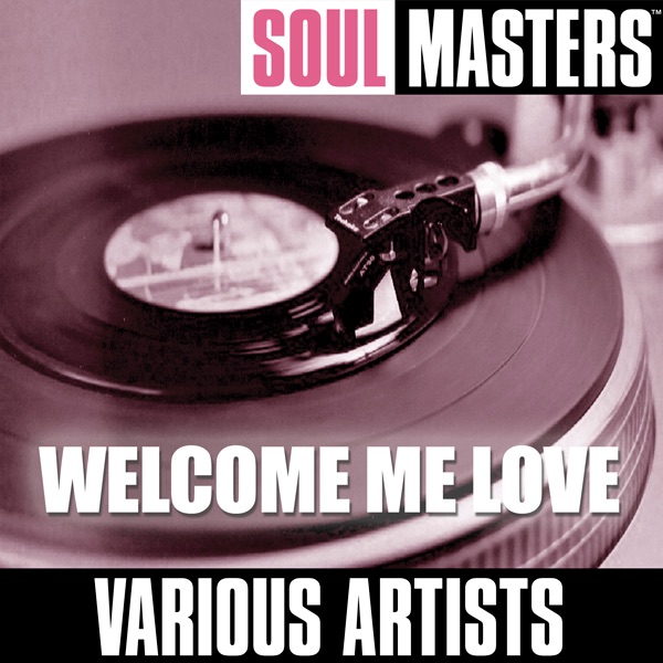 Soul Masters: Welcome Me Love