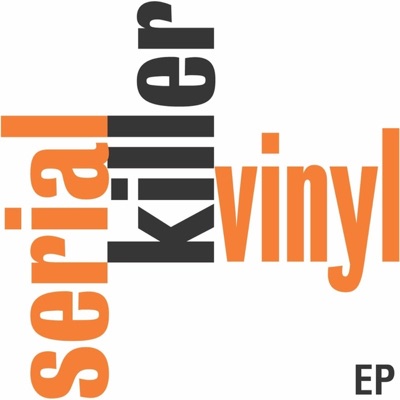 Serial Killer Vinyl Ep