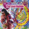 The Love Bubble