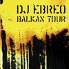 DJ Ebreo - Balkan Tour