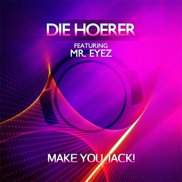 Make You Jack! (Remixes) [feat. Mr. Eyez] - EP