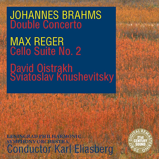 Обложка альбома «Brahms: Double Concerto - Reger: Cello Suite No. 2» — David Oistrakh, Karl Eliasberg, Leningrad Philharmonic Symphony Orchestra & Sviatoslav Knushevitsky