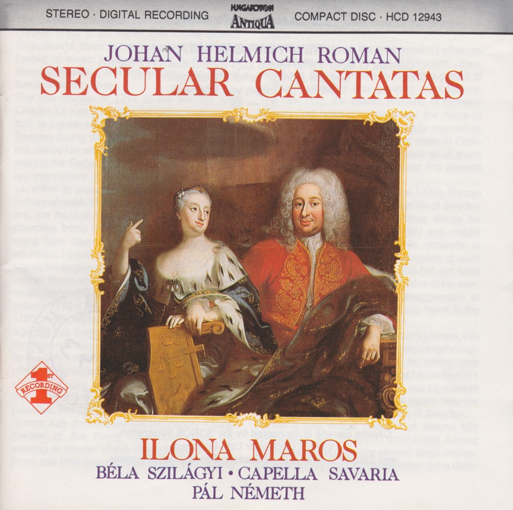 Обложка альбома «J. M. Roman: Secular Cantatas» — Ilona Maros, Béla Szilágyi, Savaria Vocal Ensemble, Capella Savaria & Pál Németh