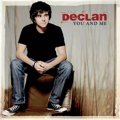 You and Me - Declan You and Me - Declan