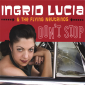 Cover art for Don't Stop by Ingrid Lucia & the Flying Neutrinos