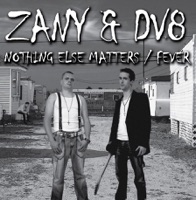 Nothing Else Matters - Single - DV8 & Zany
