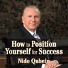 Position Yourself for Success: 12 Proven Strategies for Uncommon Achievement (Unabridged) - Nido Qubein