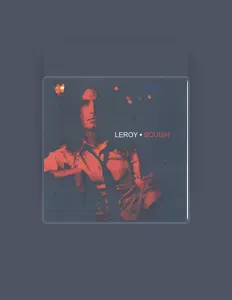 Listen to Leroy, watch music videos, read bio, see tour dates & more!