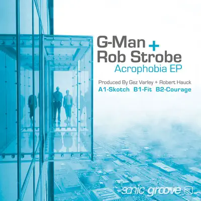 Ascolta 'Acrophobia - Single' di G-Man & Rob Strobe