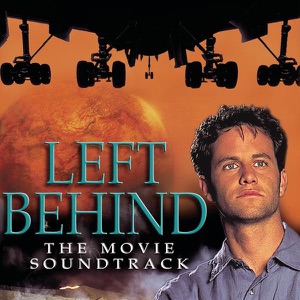 Left Behind (The Movie Soundtrack)