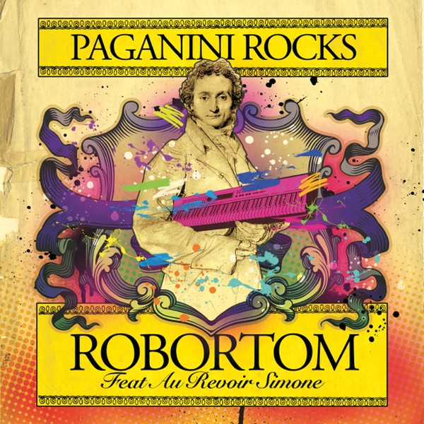 Обложка альбома «Paganini Rocks (Remixes) [feat. Au Revoir Simone] - EP» — Robortom & Au Revoir Simone