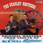 The Stanley Brothers & The Clinch Mountain Boys Sing the Songs They Like Best