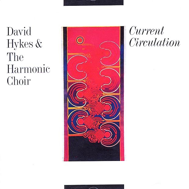 Обложка альбома «Current Circulation» — David Hykes & The Harmonic Choir