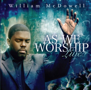 William McDowell As We Worship