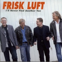 Frisk Luft - I'll Never Find Another You