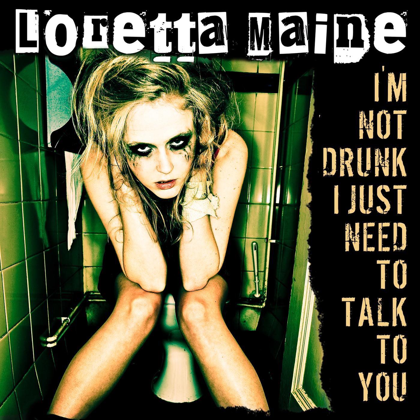 I'm Not Drunk I Just Need to Talk to You