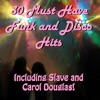 30 Must Have Funk and Disco Hits - Including Slave and Carol Douglas!, 2012