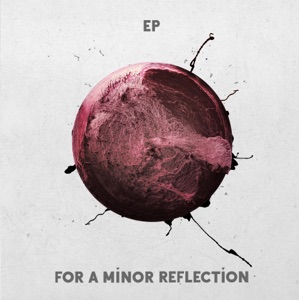 For a Minor Reflection- EP