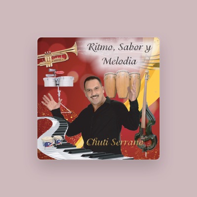 Listen to Chuti Serrano, watch music videos, read bio, see tour dates & more!