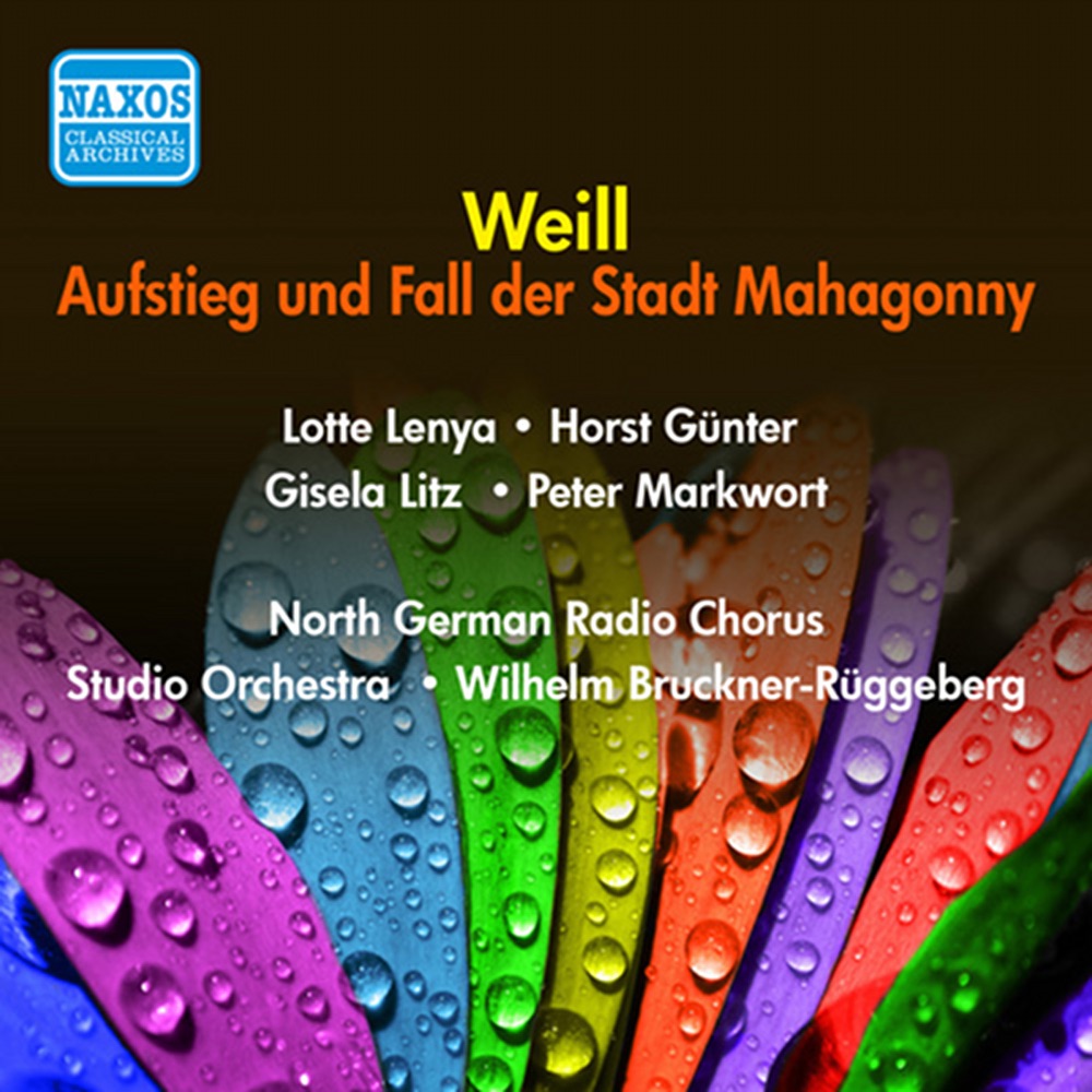 Обложка альбома «Weill, K.: Rise and Fall of the City of Mahagonny» — Horst Gunter, North German Radio Chorus, Studio Orchestra, Lotte Lenya, Heinz Sauerbaum, Gisela Litz, Richard Münch, Wilhelm Brückner-Rüggeberg, Georg Mund, Fritz Göllnitz, Sigmund Roth & Peter Markwort