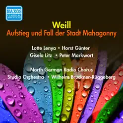 Weill, K.: Rise and Fall of the City of Mahagonny - Studio Orchestra Weill, K.: Rise and Fall of the City of Mahagonny - Studio Orchestra