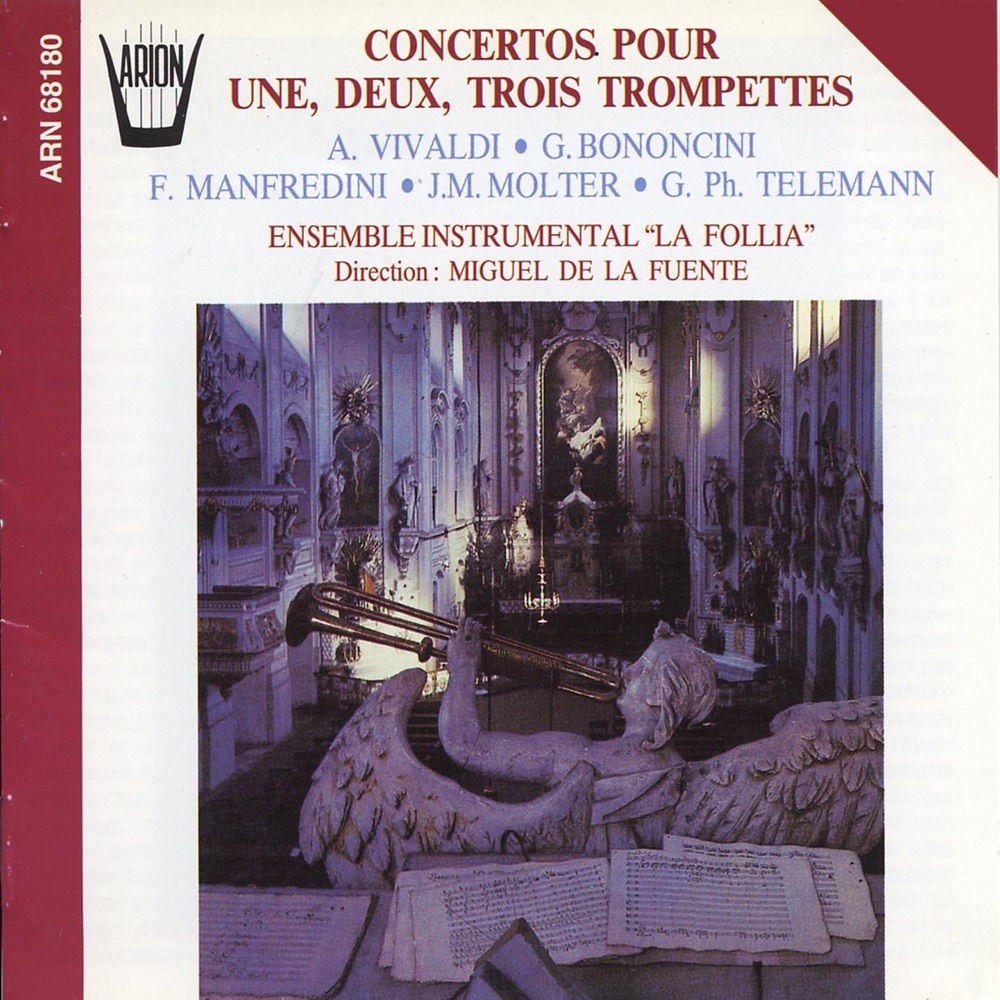 Обложка альбома «Concertos pour une, Deux & trois trompettes» — Ensemble La Follia, Miguel de La Fuente, Marc Ullrich, Gilbert Petit & Patrice Laporte