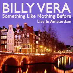 Something Like Nothing Before (Live In Amsterdam & Den Hague) - Single - Billy Vera Something Like Nothing Before (Live In Amsterdam & Den Hague) - Single - Billy Vera