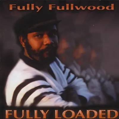 Listen to Fully Loaded by Fully Fullwood