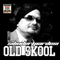 Old Skool - Silinder Pardesi