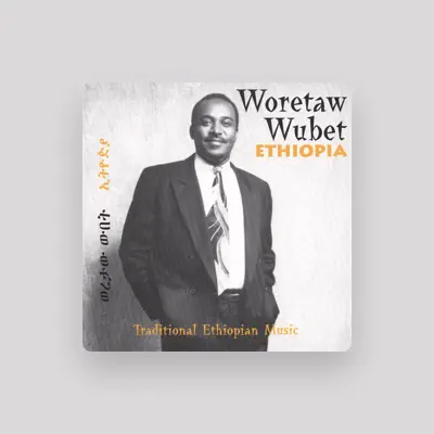 Listen to Woretaw Wubet, watch music videos, read bio, see tour dates & more!