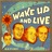 Finale of Wake Up and Live