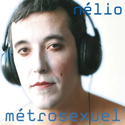 Métrosexuel - Nelio Métrosexuel - Nelio