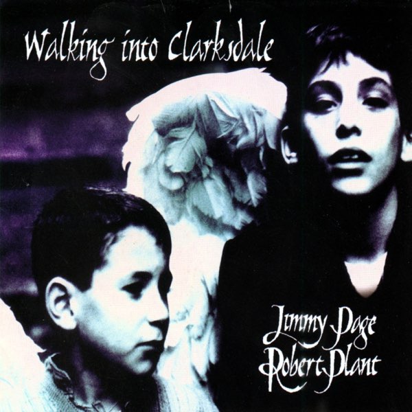 Walking Into Clarksdale - Album by Jimmy Page & Robert Plant
